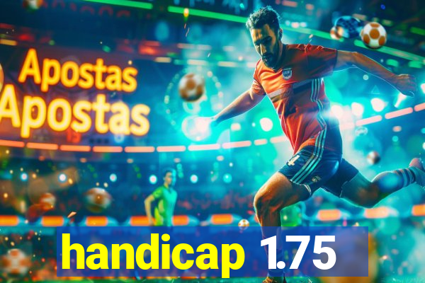 handicap 1.75